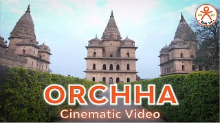 Orchha - The Beautiful City Of Madhya Pradesh