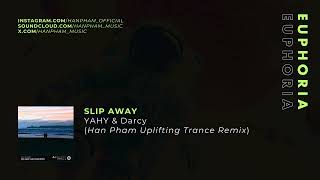 YAHY & Darcy - Slip Away (Han Pham Uplifting Trance Remix)