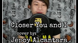 Closer You and I by Gino Padilla / cover by Jepoy Alcantara