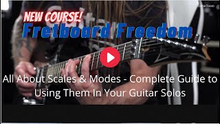 All About Scales & Modes - Complete Guide to Using Them In Guitar Solos