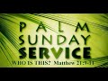 Pastor James Potts    -    WHO IS THIS?        Matthew 21:9-11