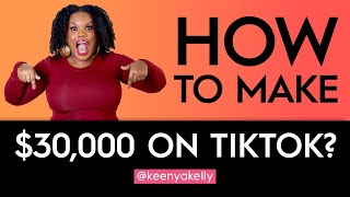How to make $30,000 on TikTok for your business? [Must Read]