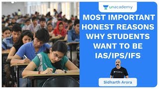 Most Important Honest Reasons Why Students Want To Be IAS/IPS/IFS | UPSC CSE 2020 | Sidharth Arora