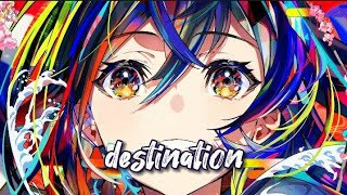 Nightcore - Destination (Crash Adams) // lyrics