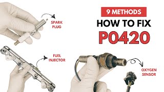 How to Fix P0420 Engine Error Code With 9 Methods | Causes & Solutions