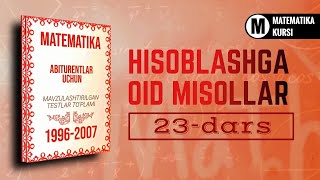 Hisoblashga Oid Misollar | 1996-2007 Kitobidan | (23-dars)