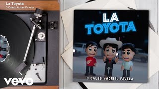 3 Caleb, Adriel Favela - La Toyota (Audio)