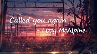 Lizzy McAlpine - called you again lyrics