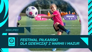 Festiwal piłkarski dla dziewcząt z Warmii i Mazur w Biskupcu