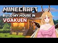 【Minecraft | VGakuen MC server】Finishing the house today!!【Rine Vartist】