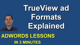 Learn About the TrueView Ad Formats in AdWords for Video