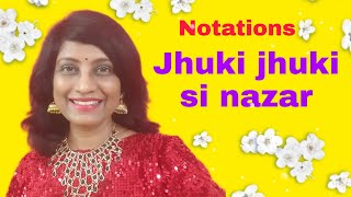 #464 | How to sing Jhuki jhuki si nazar | NOTATIONS | RAAG GARA | Taal Keharva