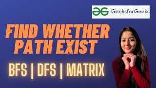 Find whether path exist || GeeksforGeeks || Problem of the Day || Must Watch