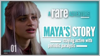 Staying Active with Periodic Paralysis | Maya's story | A Rare Adventure Ep 01