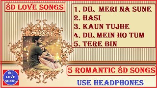 8D Romantic Songs Hindi Mashup | Love Songs 8D Audio Hindi | Top 5 8D New Songs Hindi | 8D Love Song