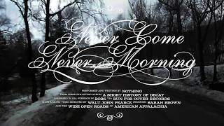 Nothing - never come never morning (Official Music Video)