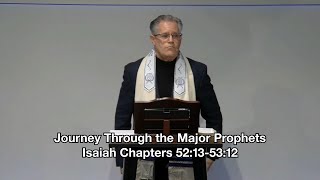 Journey Through the Major Prophets - Isaiah Chapters 52:13-53:12