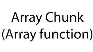 Array_Chunk : array function: php bangla video tutorial