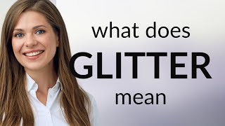 Glitter — definition of GLITTER