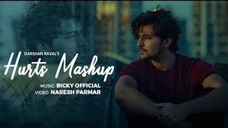 Hurts Mashup of Darshan Raval | Bicky Official | Naresh Parmar | Chillout
