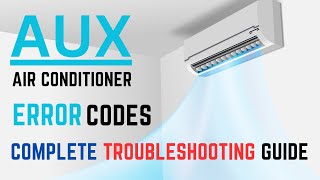 Aux AC Error Codes | Aux Air Conditioner Error Codes & Troubleshooting Guide |