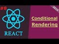 08 React JS Tutorial 2019 Conditional Rendering
