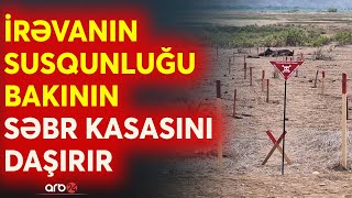 İrəvan Qarabağ revanşını minalarla alır: Bakıya sözü verilən xəritələr təqdim edilmədi