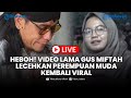 🔴LIVE: Viral Video Lama Gus Miftah Diduga Lecehkan Perempuan, Usai Kasus Yati Pesek dan Sunhaji