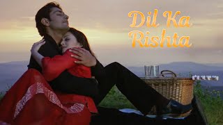 Dil Ka Rishta Title Song | Arjun, Aishwarya & Priyanshu | Alka, Udit & Kumar Sanu