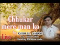 chhukar mere man ko// Cover// by ASHOK kr SAHANI //2020//live