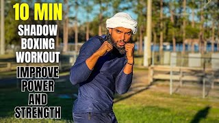 10 Min Shadow Boxing Workout | Build Power And Strength (No Equipment)