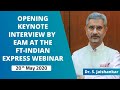 Opening keynote interview by EAM at the FT-Indian Express webinar