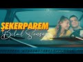 Bilal SONSES - Şekerparem