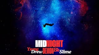 Yxung DREW x Bk Slime- Midnight Demon (Official Lyric Video) Prod.by @BkSlime