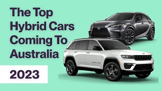 The Top Hybrid Cars Coming To Australia In 2023!