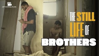 The Still Life of brothers - A Short film By Jeff Goldberg