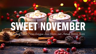 Sweet Morning November Jazz ☕ Elegant Jazz Coffee & Relaxing Winter Bossa Nova Piano for Great Moods