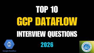 Dataflow Interview Questions That Will Get You Hired | Top GCP Dataflow Interview Questions