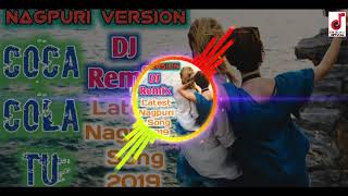 Coca Cola Tu new latest Nagpuri song DJ Remix 2019 | BM Music Official