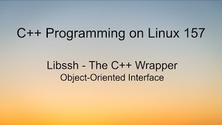 C++ Programming on LInux - Libssh C++ Wrapper Example