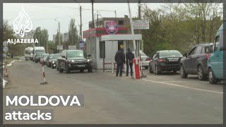 Ukraine, Russia trade blame over attacks in Moldova region
