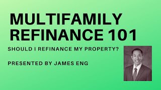 Multifamily Refinance 101(Should I refinance my multifamily property?)
