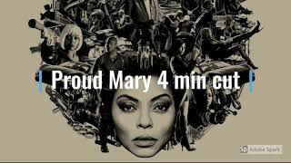 Proud Mary 4 min cut