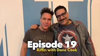 Ep19 Riffin With Dane Cook