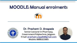 4 MOODLE Manual Enrollment by Dr Prashant Aragade