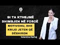 Si ta kthejmë dhimbjen në force, motivohu dhe krijo jeten që dëshiron.