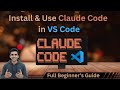 How to Install and Use Claude Code in VS Code: Complete Beginner’s Guide (2025)