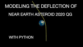 Visualizing the Near Earth Asteroid 2020 QG with Python