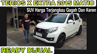 DAIHATSU TERIOS X EXTRA 2015 MATIC ~ PENGECEKAN DETAIL ~ DIJUAL