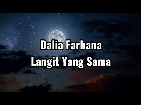 Dalia Farhana - Langit Yang Sama [Lirik] - YouTube